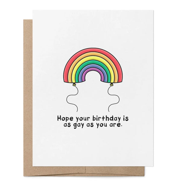 That Queer Card Co - Hope Your Birthdays Is As Gay As You