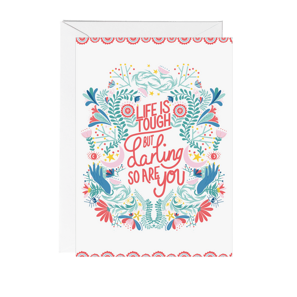 Fawn & Thistle - Life is Tough, But So Are You Greeting Card