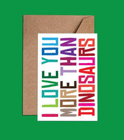 We Act Love You More Than Dinosaurs Graphic Card