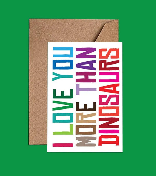 We Act Love You More Than Dinosaurs Graphic Card